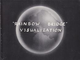 ”RAINBOW BRIDGE" VISUALIZATION