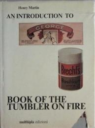 AN INTRODUCTION TO GEORGE BRECHT'S BOOK OF TUMBLER ON FIRE