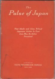 The Pulse of Japan-that ideals and aims behind japanese action in east asia may be better perceived-