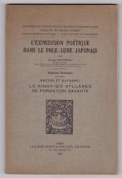 L'Expression Poétique dans le Folk-Lore Japonais  Vol. 1  Le Vingt-six Syllabes de Formation Savante