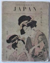 KULTURMACHT JAPAN-ein spiegel japanischen kulturebens in vergangenheit und gegenwart-