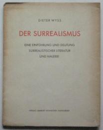 DER SURREALISMUS　eine einfuhrung und deutung surrealistscher literatur und malerei