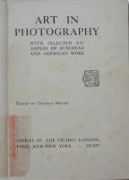 ART IN PHOTOGRAPHY   with serected examples of european and american work