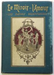 LE MIROIR DE L'AMOUR  “Les Danses Voluptueuses”