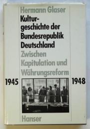 （独）ドイツ連邦共和国の文化史－降伏と通貨改革の間－1945‐1948