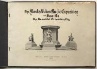 The Alaska-Yukon Pacific-Exposition and Seattle The Beautiful Exposition City