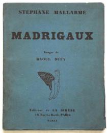 MADRIGAUX　Mallarmé/Dufy