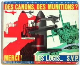 DES CANONS, DES MUNITIONS? MERCI! DES LOGIS... S.V.P.