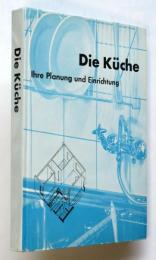 Die Küche　ihre Planung und Einrichtung　台所－その計画と設備