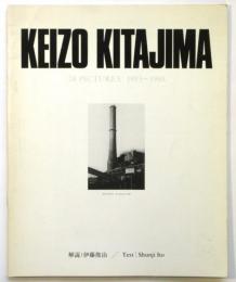北島敬三 KEIZO KITAJIMA 24 Pictures 1983-1988