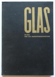 GLAS im bau und als gebrauchsgegenstand