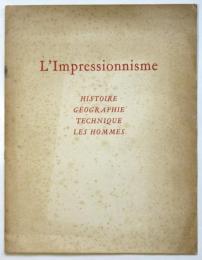 L'Impressionnisme　Histoire/ Géographie/ Technique/ Les Hommes