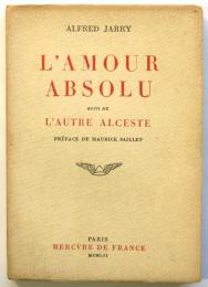 L'AMOUR ABSOLU　Suivi de L'autre Alceste