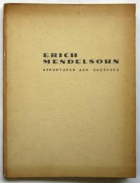 ERICH MENDELSOHN structures and sketches