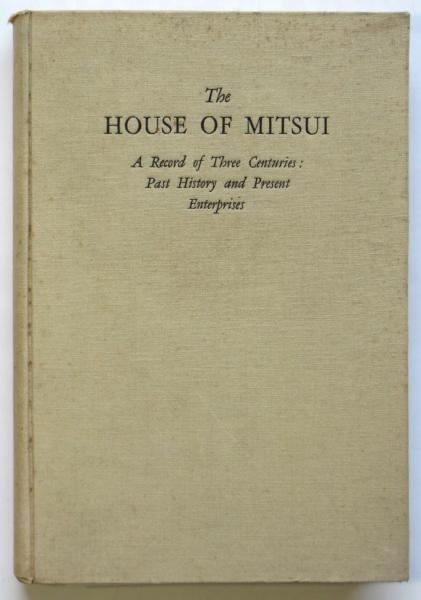 【稀覯本】The house of Mitsui 　三井合名会社　 全編英語 The HOUSE OF MITUI 三井家－三世紀の記録－ / 古本、中古本、古書籍の