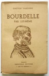 BOURDELLE par lui-méme