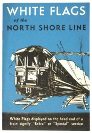 WHITE FLAGS of the NORTH SHORE LINE