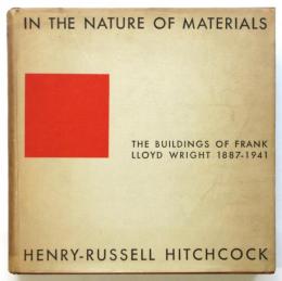 IN THE NATURE OF MATERIALS　The Buildings of Frank Lloid Wright 1887-1941
