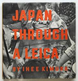 JAPAN THROUGH A LEICA　木村伊兵衛写真集