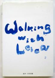 Walking with Leica 2　北井一夫写真集　署名入