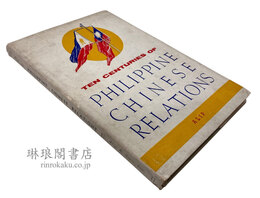 TEN CENTURIES OF PHILIPPINE-CHINESE RELATIONS 