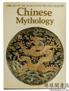 CHINESE MYTHOLOGY [New Revised Edition] 