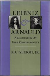 Leibniz & Arnauld: A Commentary on Their Correspondence