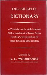 English - Greek Dictionary : A Vocabulary of the Attic Language with a Supplement of Proper Names including Greek equivalents for names famous in Roman History