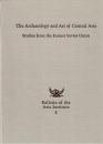 The Archaeology and Art of Central Asia : Studies from the Former Soviet Union