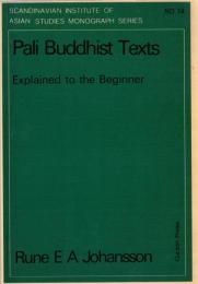 Pali Buddhist texts : Explained to the beginner