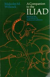 A Companion to the Iliad : based on the translation by Richmond Lattimore