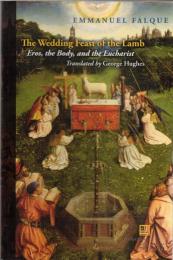The Wedding Feast of the Lamb: Eros, the Body, and the Eucharist