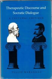 Therapeutic Discourse and Socratic Dialogue: A Cultural Critique