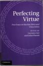 Perfecting Virtue: New Essays on Kantian Ethics and Virtue Ethics