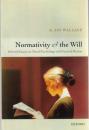 Normativity and the Will: Selected Essays on Moral Psychology and Practical Reason