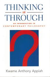Thinking It Through: An Introduction to Contemporary Philosophy