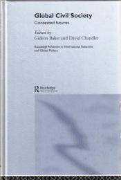 Global Civil Society: Contested Futures