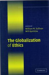 The Globalization of Ethics: Religious and Secular Perspectives