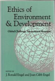 Ethics of Environment and Development: Global Challenge, International Response