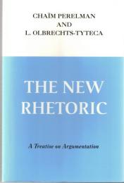 The New Rhetoric: A Treatise on Argumentation