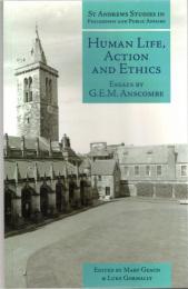 Human Life, Action and Ethics: Essays by G.E.M. Anscombe