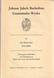 Johann Jakob Bachofens Gesammelte Werke ; Band 2: Das Mutterrecht ; Este Hälfte, Zweite Hälfte 