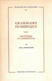 Grammaire homérique Tome I : Phonétique et morphologie, Tome II : Syntaxe