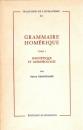 Grammaire homérique Tome I : Phonétique et morphologie, Tome II : Syntaxe