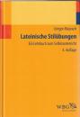 Lateinische Stiluebungen: Ein Lehrbuch zum Selbstunterricht