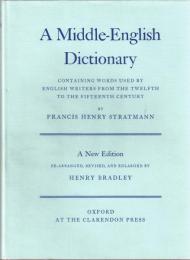 A Middle-English Dictionary : containing words used by English writers from the twelfth to the fifteenth century