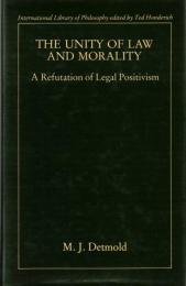 Unity of Law and Morality: A Refutation of Legal Positivism