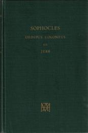 Sophocles: The Plays and Fragments with Critical Notes, Commentary, and Translation in English Prose　Part　II：The Oedipus Coloneus