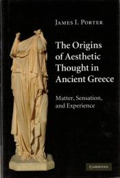 The Origins of Aesthetic Thought in Ancient Greece: Matter, Sensation, and Experience