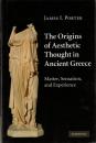 The Origins of Aesthetic Thought in Ancient Greece: Matter, Sensation, and Experience